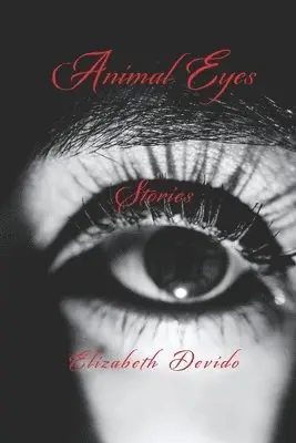 Elizabeth Devido - Animal Eyes and Other Stories, Häftad. Tillgänglighet: Lägg i varukorg