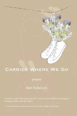 Bart Solarczyk - Carried Where We Go, Häftad. Tillgänglighet: Lägg i varukorg