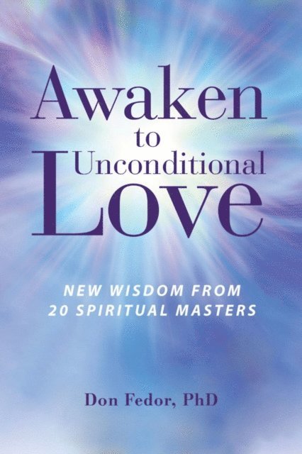 Don Fedor - Awaken to Unconditional Love, E-bok