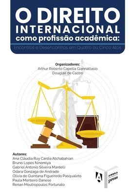 Douglas de Castro, Arthur Roberto Capella Giannattasio - O Direito Internacional como Profissão Acadêmica, Häftad