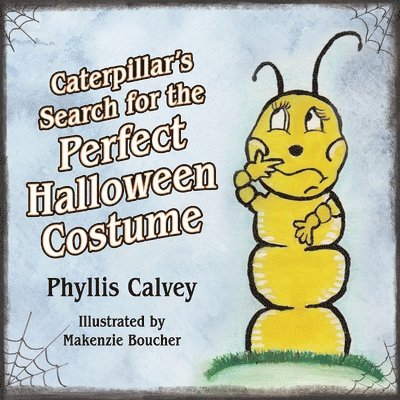 Phyllis Calvey - Caterpillar's Search for the Perfect Halloween Costume, Häftad. Tillgänglighet: Lägg i varukorg