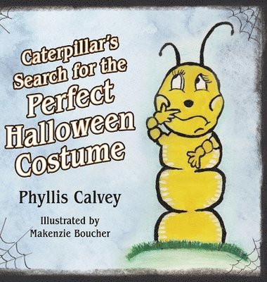 Phyllis Calvey - Caterpillar's Search for the Perfect Halloween Costume, Inbunden. Tillgänglighet: Lägg i varukorg