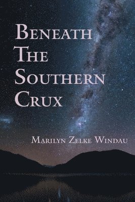 Marilyn Zelke Windau - Beneath the Southern Crux, Häftad