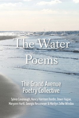 The Grand Avenue Poetry Collective, Georgia Ressmeyer - The Water Poems, Häftad