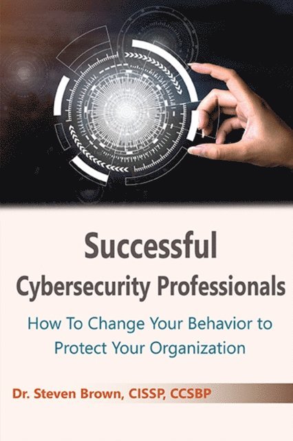 Steven Brown - Successful Cybersecurity Professionals, E-bok