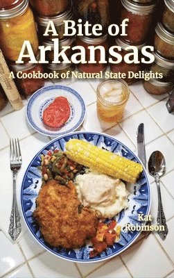 Kat Robinson - Bite of Arkansas, Inbunden