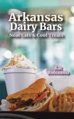 Kat Robinson - Arkansas Dairy Bars, Inbunden