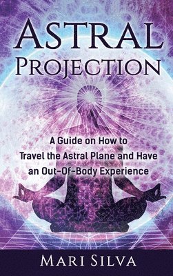Mari Silva - Astral Projection, Inbunden