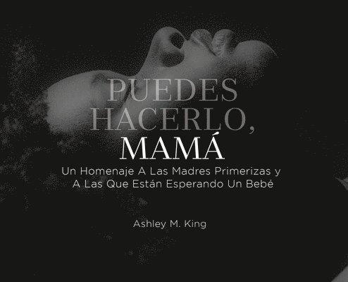 Ashley M King - Puedes Hacerlo, Mamá, Inbunden. Tillgänglighet: Lägg i varukorg