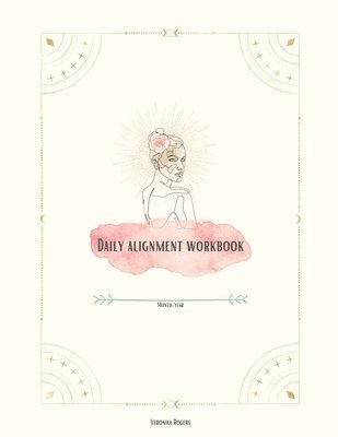 Veronica Rogers - Daily Alignment Workbook, Häftad