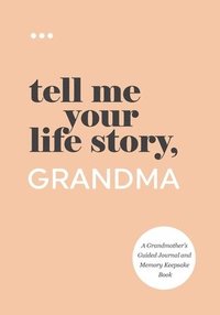 Tell Me Your Life Story, Grandma