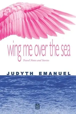 Judyth Emanuel - Wing Me over the Sea, Häftad. Tillgänglighet: Lägg i varukorg