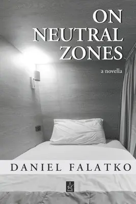 Daniel Falatko - On Neutral Zones: A novella, Häftad. Tillgänglighet: Lägg i varukorg