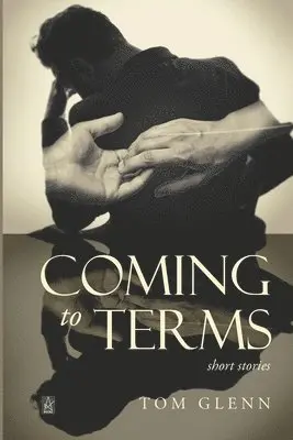 Tom Glenn - Coming to Terms: Short Stories, Häftad. Tillgänglighet: Lägg i varukorg