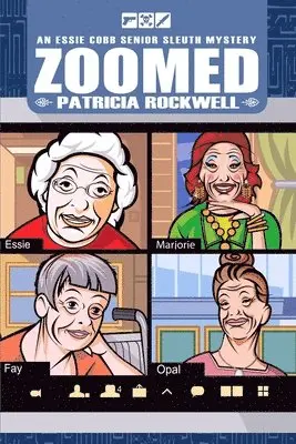 Patricia Rockwell - Zoomed: An Essie Cobb Senior Sleuth Mystery, Häftad. Tillgänglighet: Lägg i varukorg