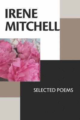 Irene Mitchell - Irene Mitchell: Selected Poems, Häftad