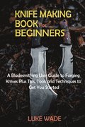 Knife Making Book for Beginners