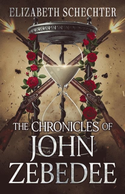 Elizabeth Schechter - Chronicles of John Zebedee, E-bok
