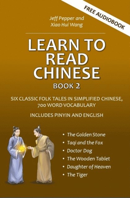 Xiao Hui Wang, Jeff Pepper - Learn to Read Chinese, Book 2, E-bok