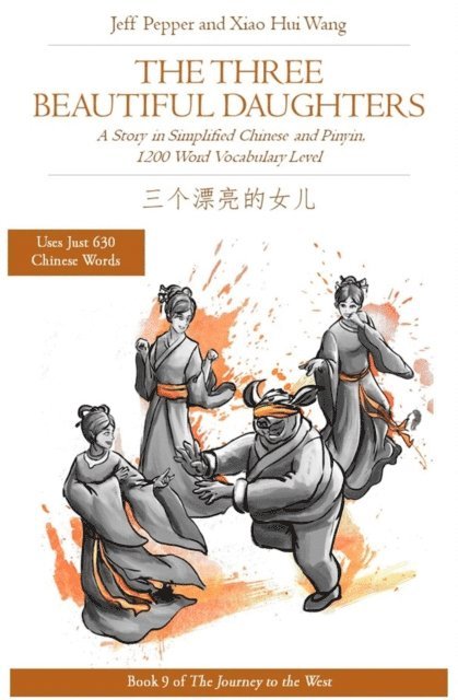 Xiao Hui Wang, Jeff Pepper - Three Beautiful Daughters: A Story in Simplified Chinese and Pinyin, 1200 Word Vocabulary Level, E-bok