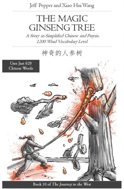 Xiao Hui Wang, Jeff Pepper - Magic Ginseng Tree: A Story in Simplified Chinese and Pinyin, 1200 Word Vocabulary Level, E-bok