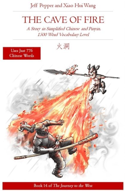Xiao Hui Wang, Jeff Pepper - Cave of Fire: A Story in Simplified Chinese and Pinyin, 1500 Word Vocabulary Level, E-bok