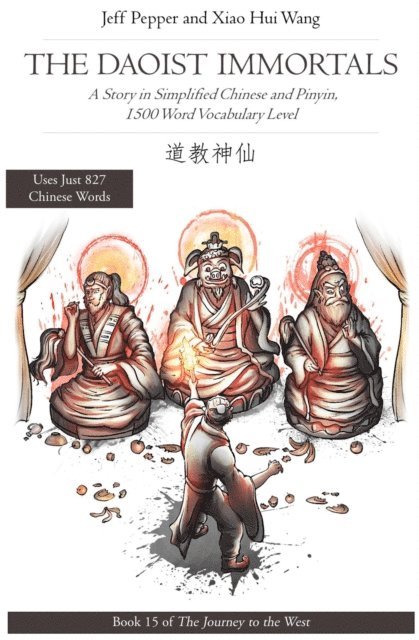 Xiao Hui Wang, Jeff Pepper - Daoist Immortals: A Story in Simplified Chinese and Pinyin, 1500 Word Vocabulary Level, E-bok