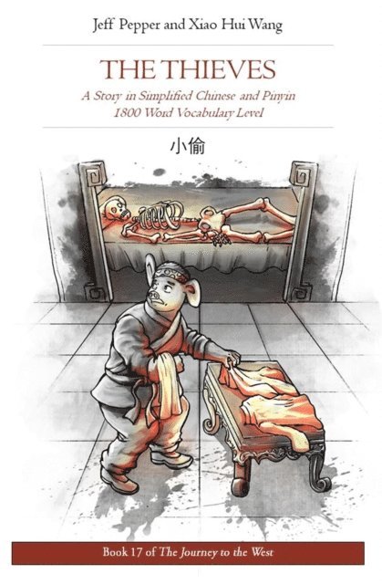 Xiao Hui Wang, Jeff Pepper - Thieves: A Story in Simplified Chinese and Pinyin, 1800 Word Vocabulary Level, E-bok