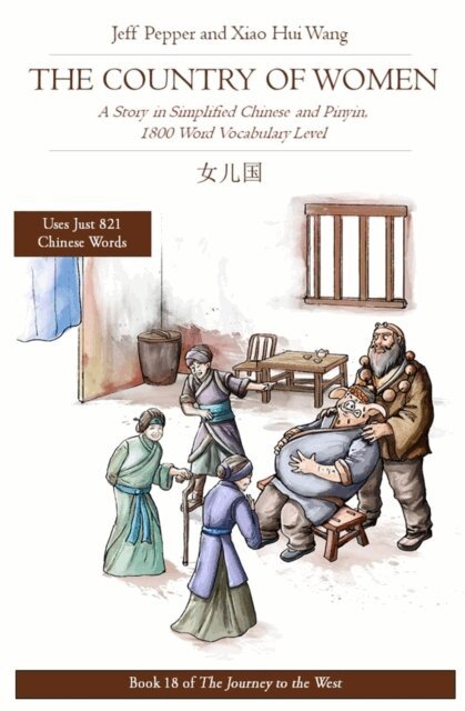 Xiao Hui Wang, Jeff Pepper - Country of Women: A Story in Simplified Chinese and Pinyin, 1800 Word Vocabulary Level, E-bok