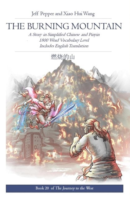 Xiao Hui Wang, Jeff Pepper - Burning Mountain: A Story in Simplified Chinese and Pinyin, 1800 Word Vocabulary Level, E-bok
