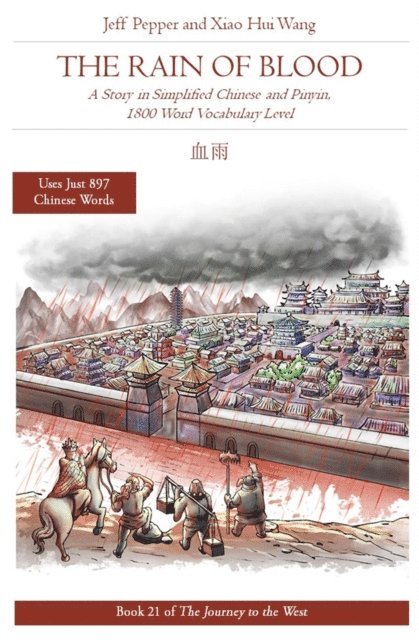 Xiao Hui Wang, Jeff Pepper - Rain of Blood: A Story in Simplified Chinese and Pinyin, 1800 Word Vocabulary Level, E-bok