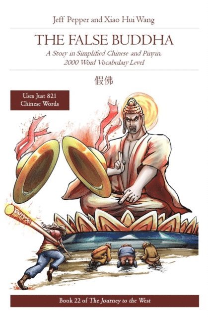 Xiao Hui Wang, Jeff Pepper - False Buddha: A Story in Simplified Chinese and Pinyin, 2000 Word Vocabulary Level, E-bok