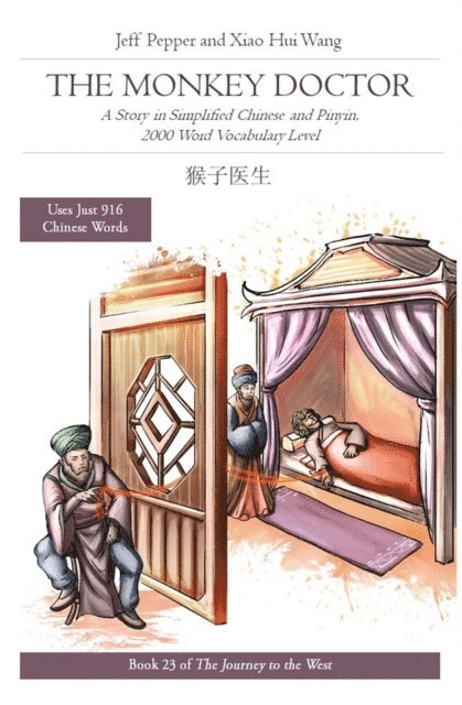 Xiao Hui Wang, Jeff Pepper - Monkey Doctor: A Story in Simplified Chinese and Pinyin, 2000 Word Vocabulary Level, E-bok