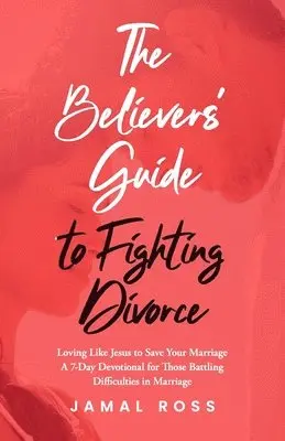 Jamal Ross - Believer's Guide to Fighting Divorce, Häftad. Tillgänglighet: Lägg i varukorg