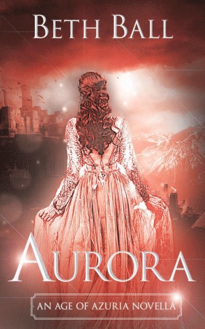 Beth Ball - Aurora, E-bok
