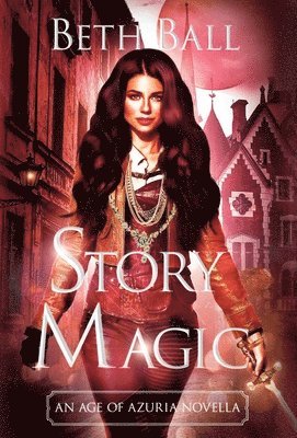 Beth Ball - Story Magic, Inbunden