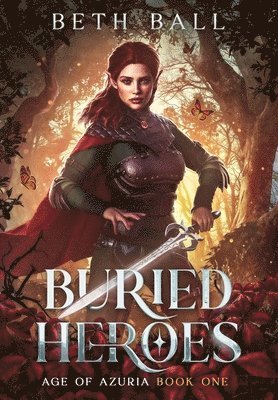 Beth Ball - Buried Heroes, Inbunden