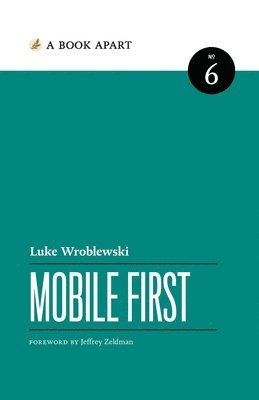 Luke Wroblewski - Mobile First, Häftad