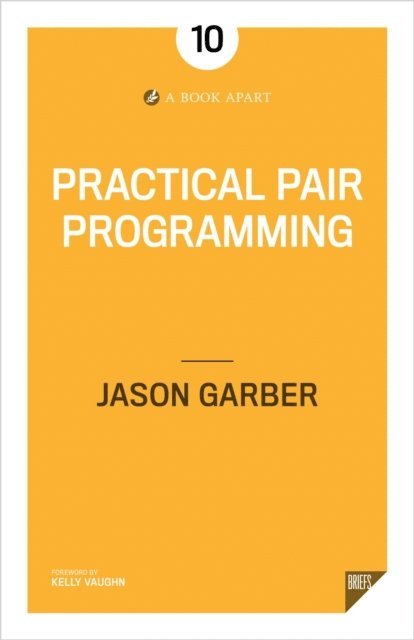 Jason Garber - Practical Pair Programming, E-bok