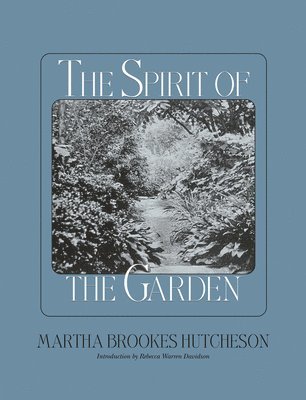 Martha Brookes Hutcheson - Spirit of the Garden, Inbunden