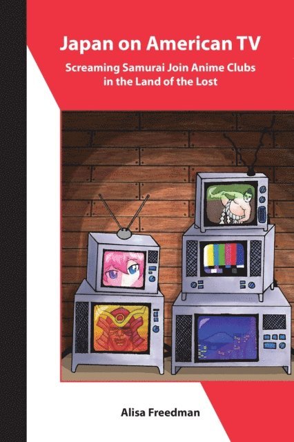 Alisa Freedman - Japan on American TV, E-bok