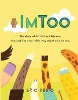 Eric Desio - #ImToo - The story of Minnie and friends, who just like you, think they might also be too. Why do kids bully? What is bullying for kids?, Häftad. Tillgänglighet: Lägg i varukorg