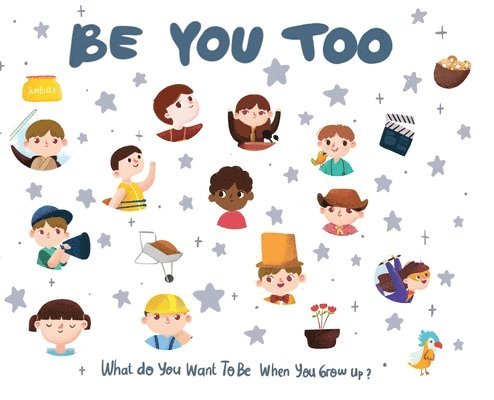 Eric Desio - Be You Too: What do you want to be when you grow up?, Inbunden. Tillgänglighet: Lägg i varukorg