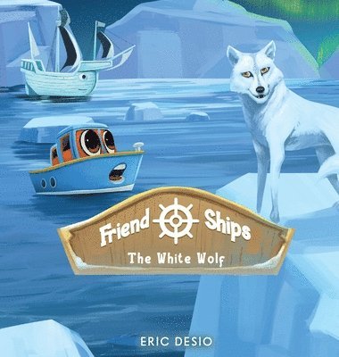 Eric Desio - Friend Ships - Legend of the White Wolf, Inbunden. Tillgänglighet: Lägg i varukorg