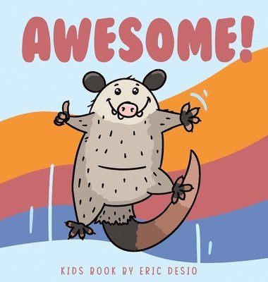 Eric Desio - Awesome - awesome possum book, Inbunden. Tillgänglighet: Lägg i varukorg