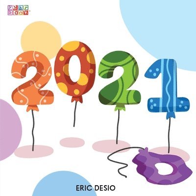 Eric Desio - 2021 - A kids new years book celebrating 2021, Häftad. Tillgänglighet: Lägg i varukorg