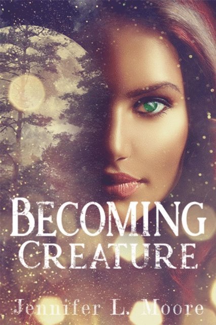 Jennifer L. Moore - Becoming Creature, E-bok