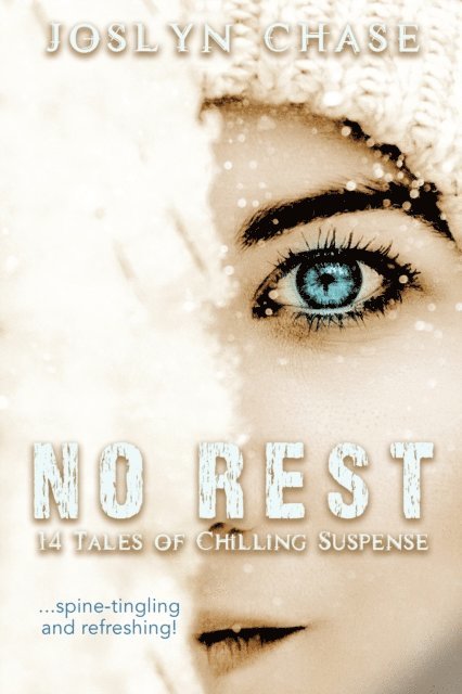 Joslyn Chase - No Rest: 14 Tales of Chilling Suspense, E-bok