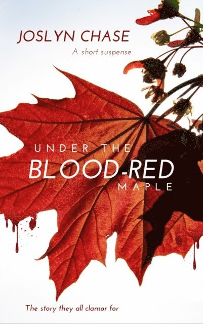 Joslyn Chase - Under The Blood-Red Maple, E-bok