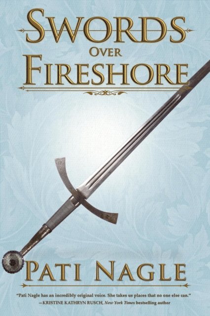 Pati Nagle - Swords Over Fireshore, E-bok